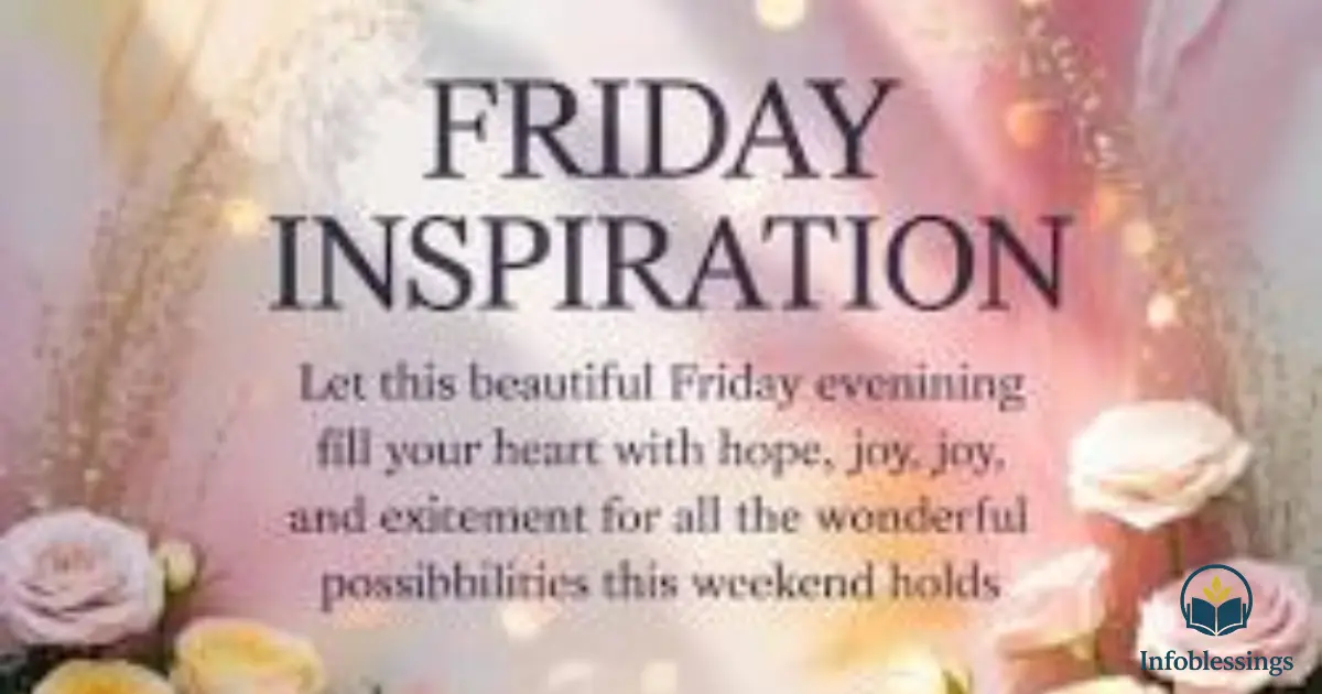 Inspiring & Uplifting Friday Blessings for the Weekend