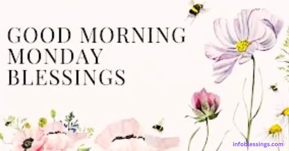 Beautiful Monday Morning Blessings to Begin Your Day