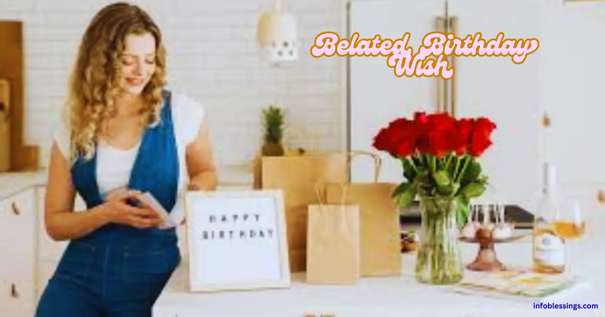 Tips to Write a Perfect Belated Birthday Wish