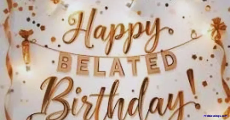 100+ Elegant Belated Birthday Wishes, Blessings