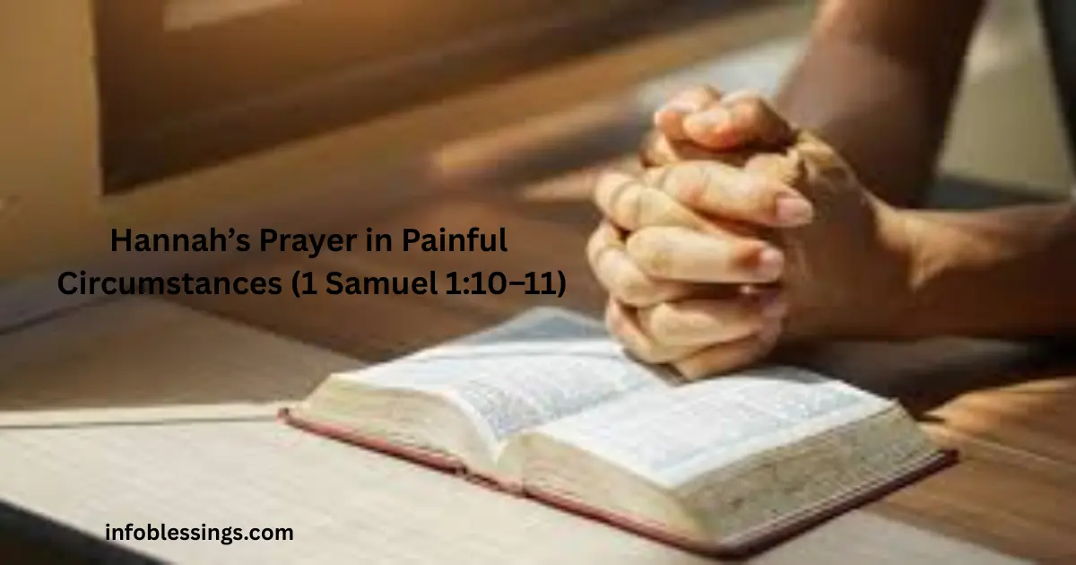 Hannah’s Prayer in Painful Circumstances (1 Samuel 1:10–11)