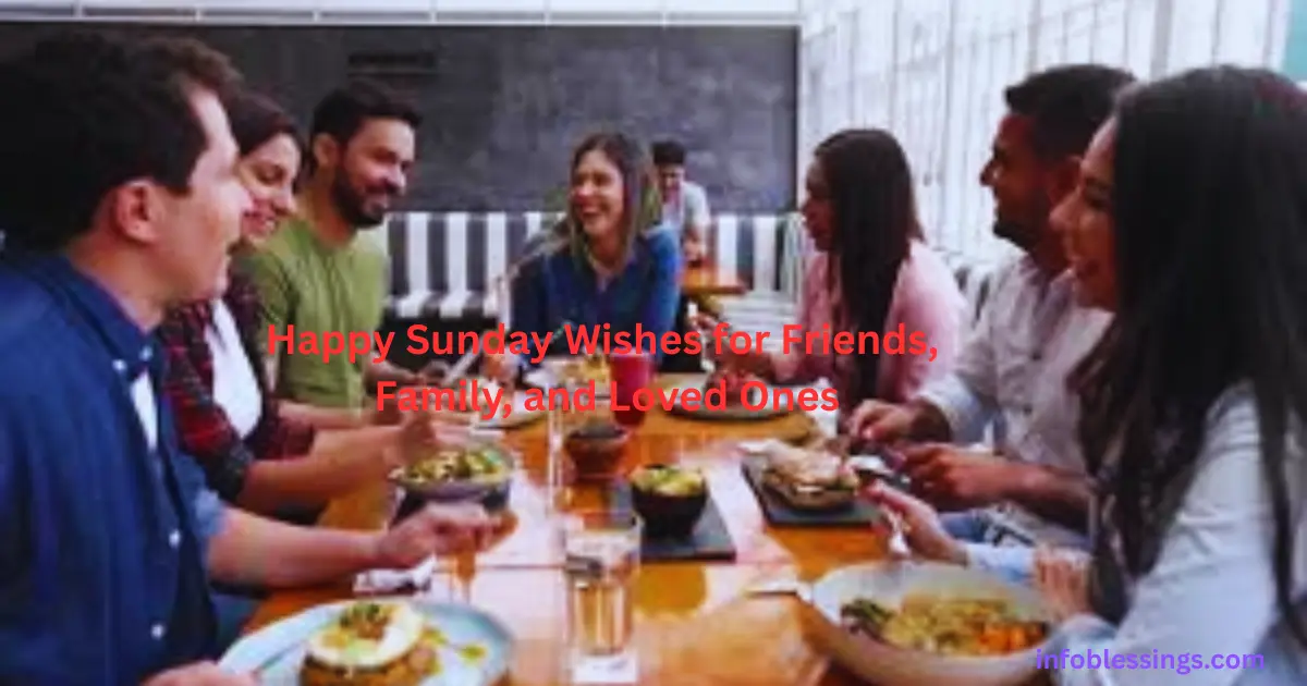 Happy Sunday Wishes for Friends, Family, and Loved Ones