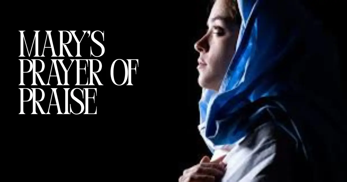 Mary’s Prayer of Praise (Luke 1:46–55)