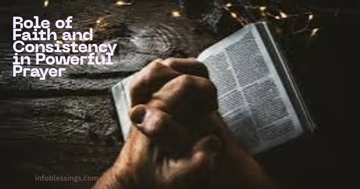 The Role of Faith and Consistency in Powerful Prayer