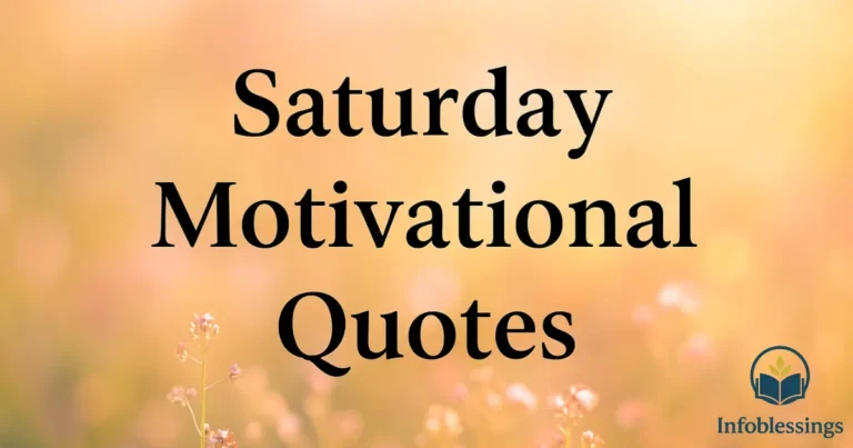 Saturday Motivational Quotes to Fuel Your Weekend Inspiration