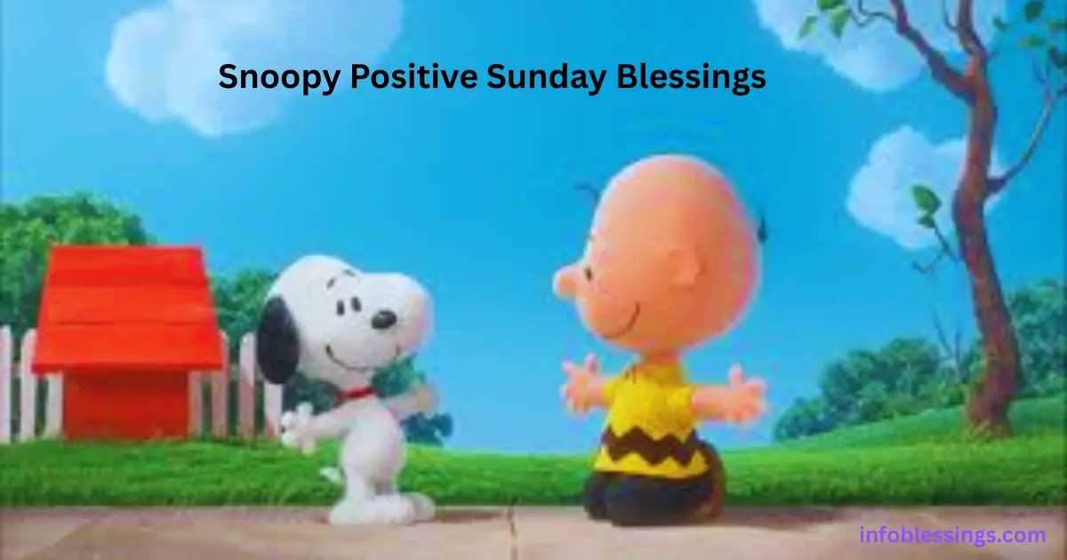 Snoopy Positive Sunday Blessings and Cartoon-Themed Wishes