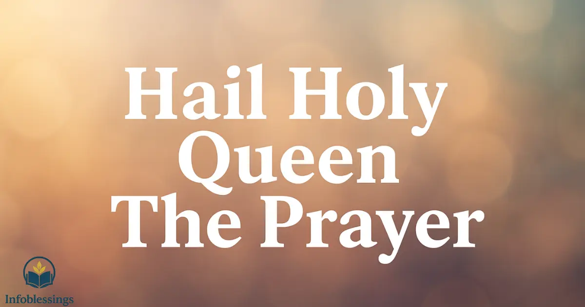 Hail Holy Queen The Prayer: Spiritual Benefits & How It Strengthens Faith