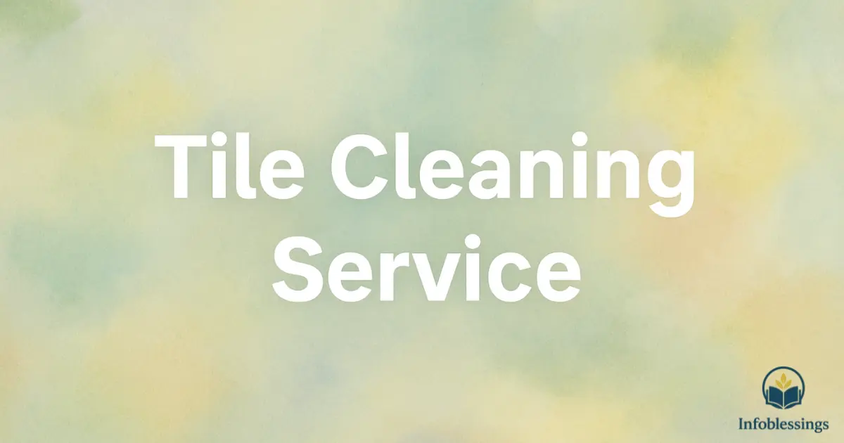Tile Cleaning Service: Professional Tile & Grout Cleaning for Sparkling Floors