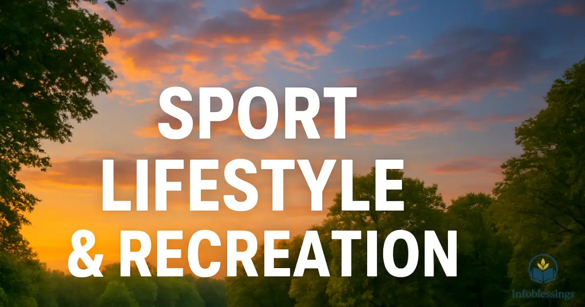 Sport Lifestyle and Recreation
