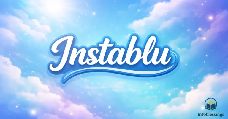 Instablu: Complete Guide to Features, Benefits & How It Works (2026)