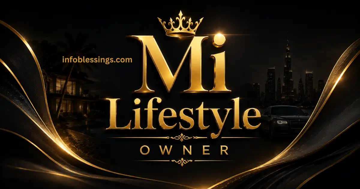 Mi Lifestyle Owner: The Ultimate Guide to Ownership, Benefits, and Success